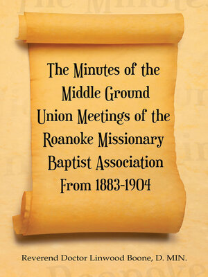 cover image of The Minutes of the Middle Ground Union Meetings of the Roanoke Missionary Baptist Association from 1883-1904